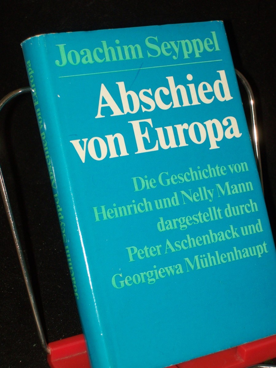 Product image 1 of the product “Abschied von Europa : d. Geschichte von Heinrich u. Nelly Mann, dargest. durch Peter Aschenback u. Georgiewa Mühlenhaupt / Joachim Seyppel ”