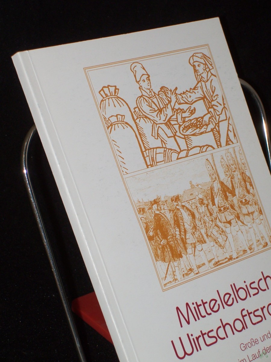 Product image 1 of the product “Mittelelbischer Wirtschaftsraum : große und kleine Leute im Lauf der Jahrhunderte / Spektrum-Wirtschaftswerbung. [Red.: Georg Rieger (verantw.)...] ”