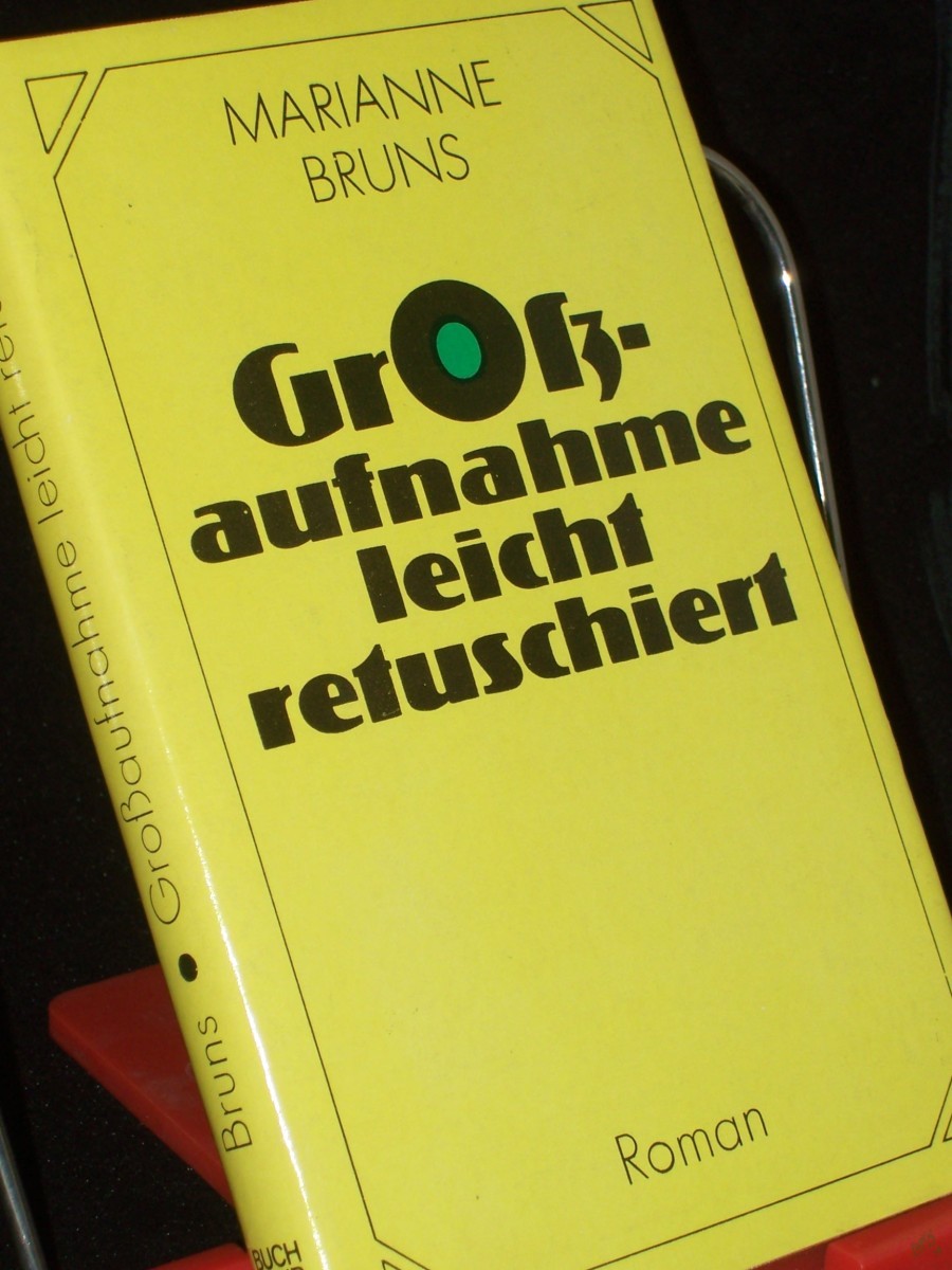 Artikelbild 1 des Artikels “Grossaufnahme leicht retuschiert : Roman / von Marianne Bruns “