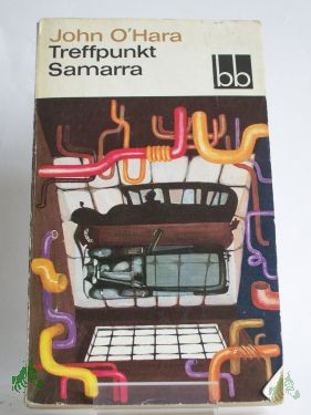Product image 1 of the product “Treffpunkt Samarra / John O'Hara. Aus d. Amerik. übers. v. Karin von Schab ”