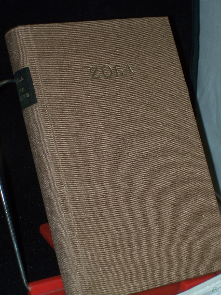 Artikelbild 1 des Artikels “Die Beute : Roman ; [Ins Dt. übertr. nach d. v. Maurice Le Blond bes. Gesammtausg. 1927] / Émile Zola. Hrsg. v. Rita Schober “