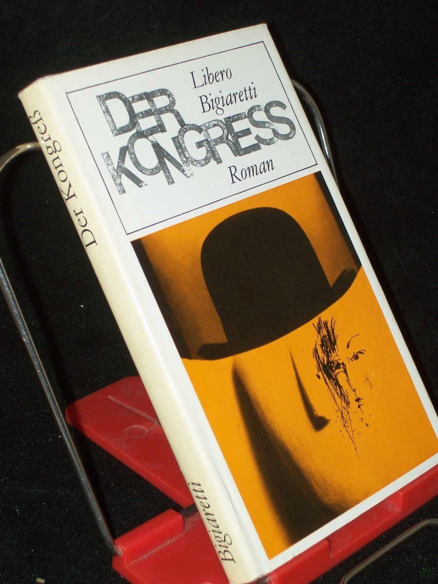 Product image 1 of the product “Der Kongress : Roman / Libero Bigiaretti. [Aus d. Italien. übers. von E.-A. Nicklas. Mit e. Nachw. von Christine Wolter] ”