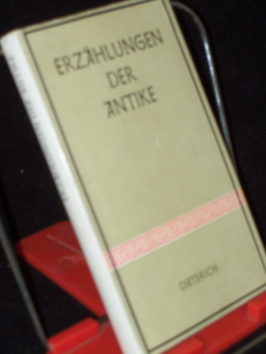 Product image 1 of the product “Erzählungen der Antike / [Ausgew. u. grossenteils neu übertr. von Horst Gasse. Eingel. u. erl. von Jürgen Werner] ”