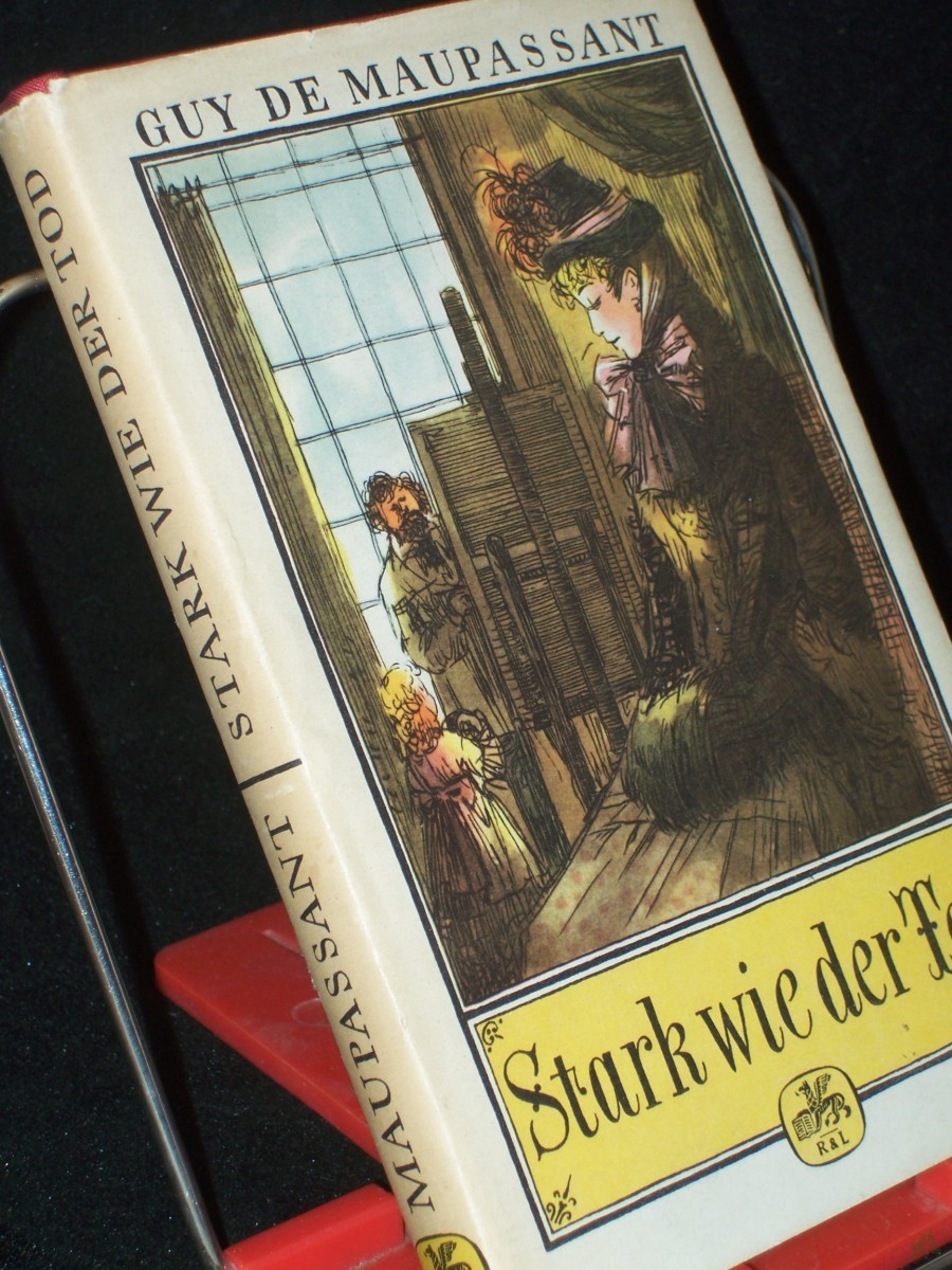 Product image 1 of the product “Maupassant, Guy de: Gesammelte Romane||Teil: Stark wie der Tod / Deutsch von Christine Hoeppener ”