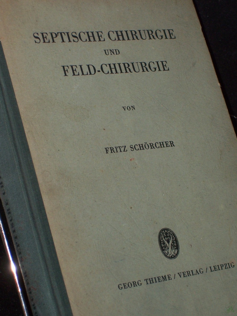 Artikelbild 1 des Artikels “Septische Chirurgie und Feld-Chirurgie / Fritz Schörcher “