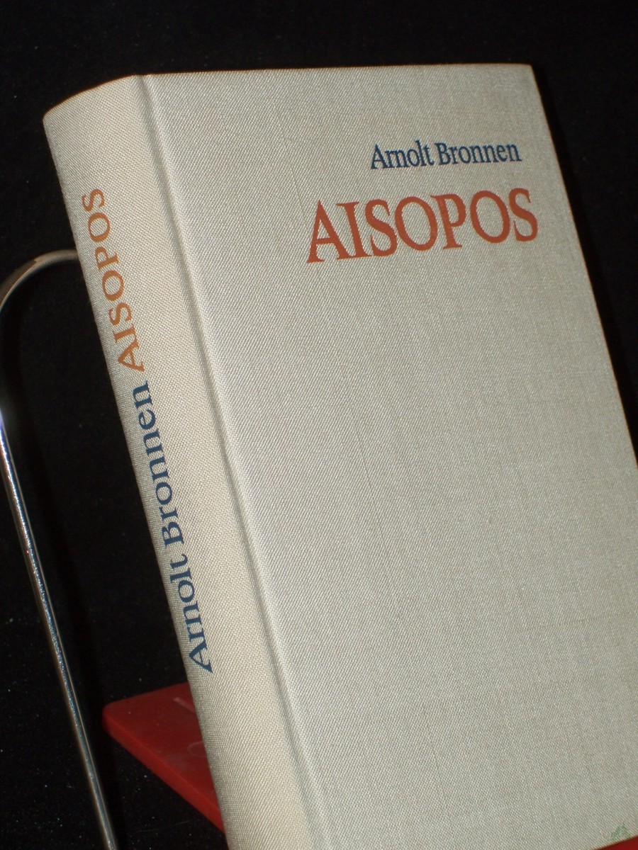 Product image 1 of the product “Aisopos : 7 Berichte aus Hellas. Der Aisopos-Roman neu übers. u. nach den Quellen erg. / Arnolt Bronnen ”