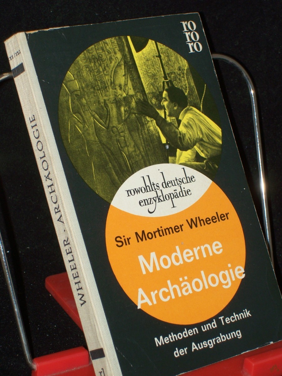 Artikelbild 1 des Artikels “Moderne Archäologie : Methoden u. Technik d. Ausgrabung / Sir Mortimer Wheeler. [Dt. Übers. aus d. Engl. von Anne Strecker] “