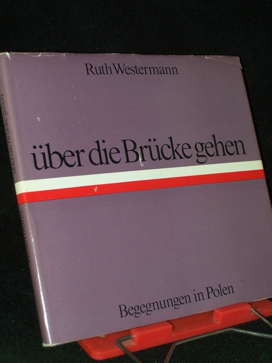 Product image 1 of the product “über die Brücke gehen : Begegnungen in Polen / Ruth Westermann ”