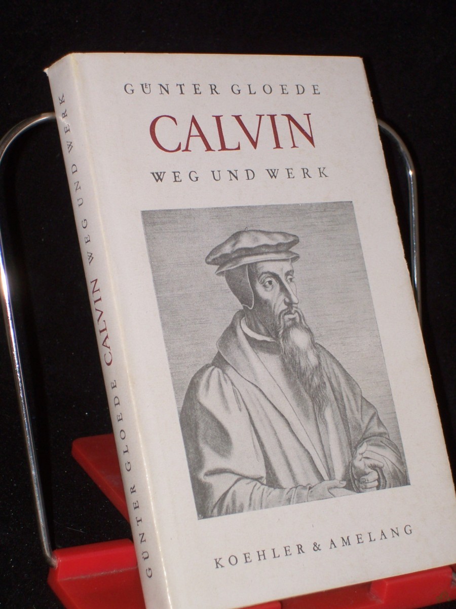 Product image 1 of the product “Calvin : Weg u. Werk / Günter Gloede ”