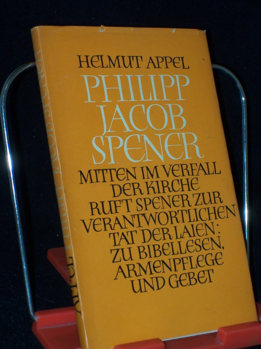 Product image 1 of the product “Philipp Jacob Spener : Vater d. Pietismus / Helmut Appel ”
