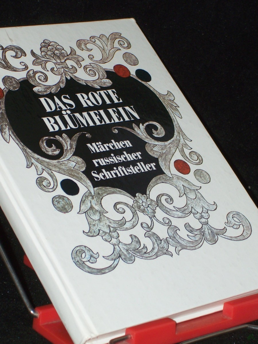 Product image 1 of the product “Das rote Blümelein : Märchen russ. Schriftsteller / [dt. von Thea-Marianne Bobrowski. Ill. von O. Korowin] ”