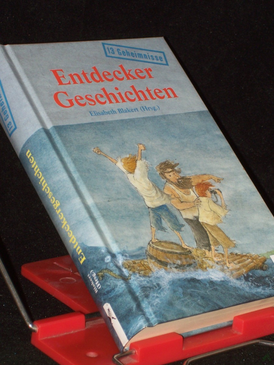 Artikelbild 1 des Artikels “13 Geheimnisse||Teil: Entdeckergeschichten / [Hrsg.: Elisabeth Blakert] “