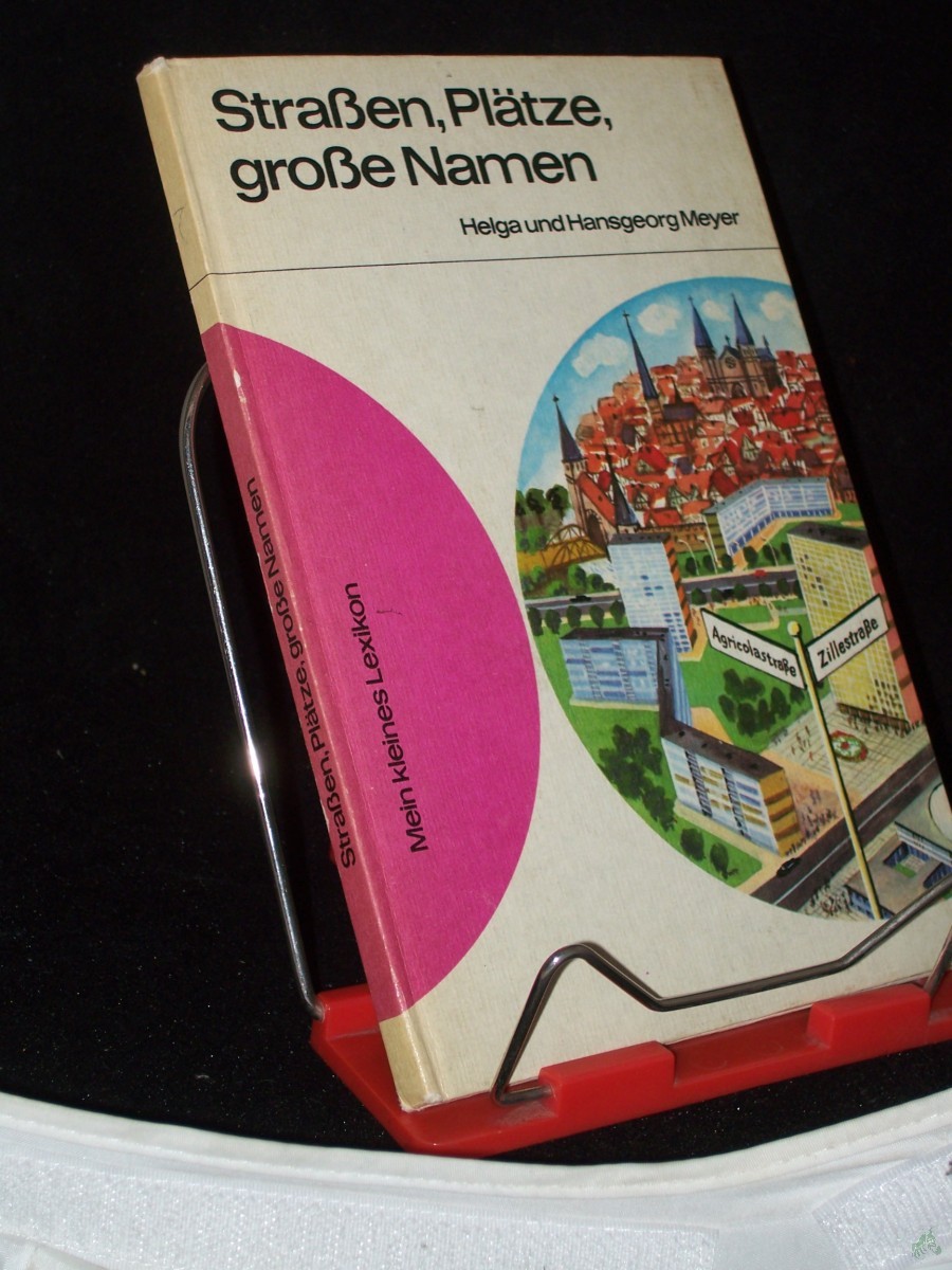 Artikelbild 1 des Artikels “Straßen, Plätze, große Namen / Helga u. Hansgeorg Meyer. Ill. von Konrad Golz “