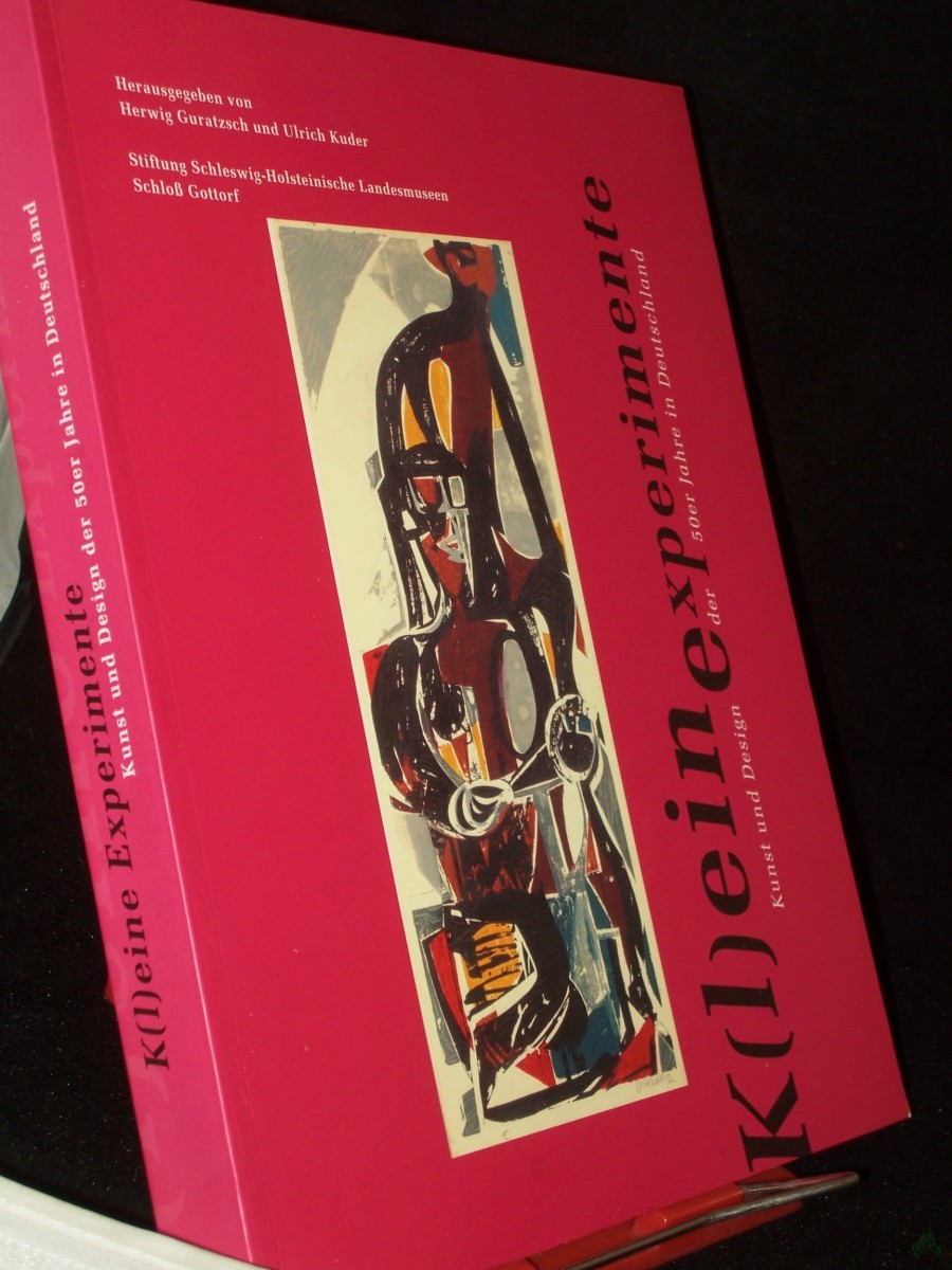 Product image 1 of the product “K(l)einexperimente : Kunst und Design der 50er Jahre in Deutschland ; [anlässlich der Ausstellung K(l)eine Experimente. Kunst und Design der 50er Jahre in Deutschland, 13. April - 27. Juli 2008, Schleswig-Holsteinische Landesmuseen Schloß G ”