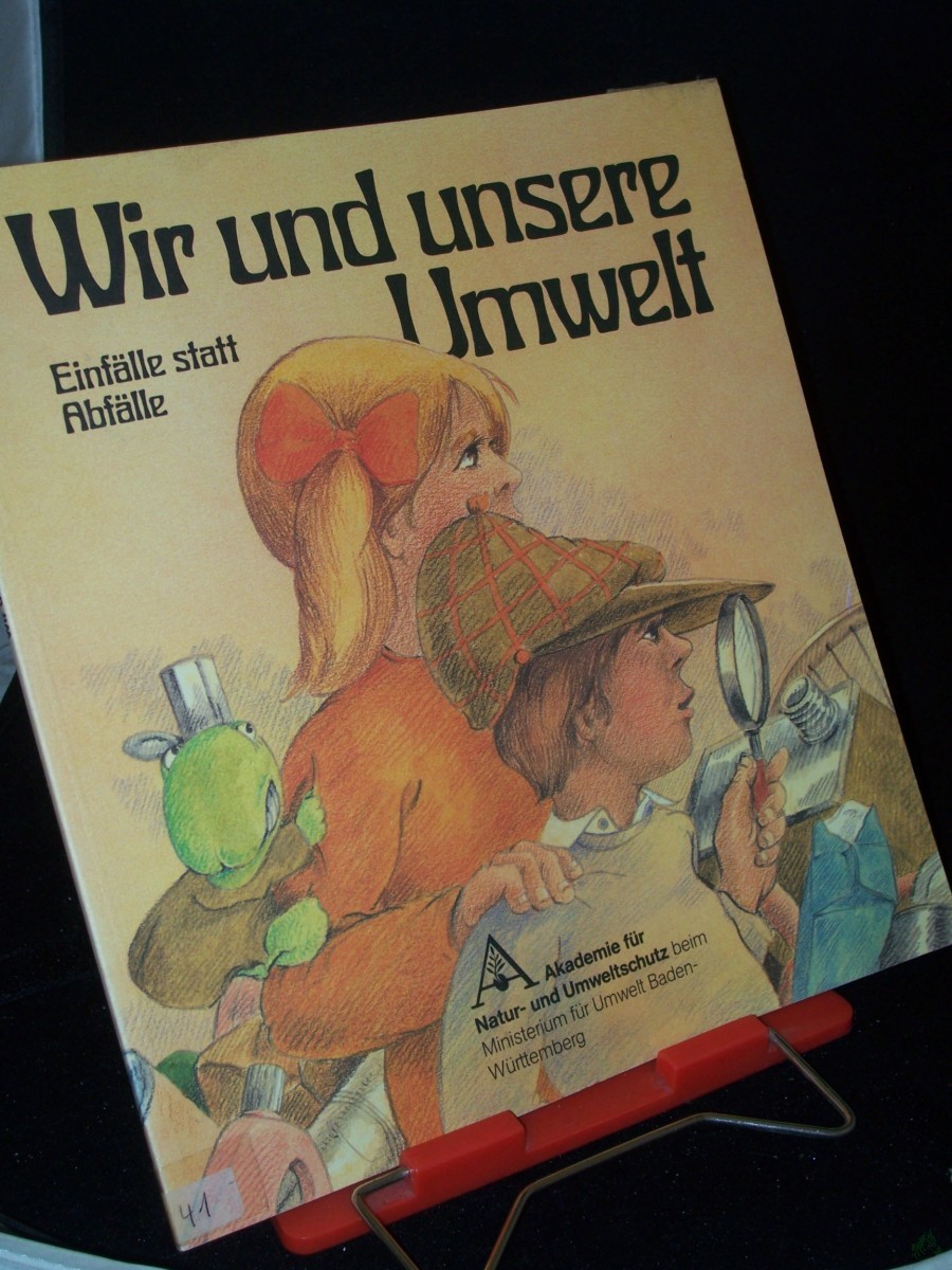 Artikelbild 1 des Artikels “Wir und unsere Umwelt : Einfälle statt Abfälle / [Frank Ruprecht] “
