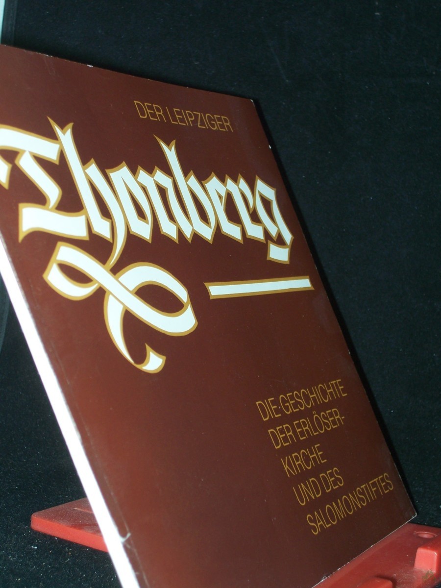 Artikelbild 1 des Artikels “Der Leipziger Thonberg - die Geschichte der Erlöserkirche und des Salomonstiftes / hrsg. im Auftr. des Kirchenvorstandes der Ev.-Lutherischen Erlöserkirche Leipzig-Thonberg. Verf. von Gerhard Göserich “