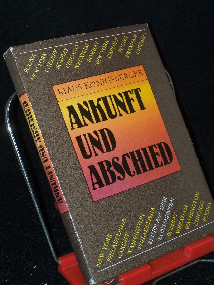 Artikelbild 1 des Artikels “Ankunft und Abschied : Reisen auf 3 Kontinenten / Klaus Königsberger “