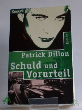 Product image 1 of the product “Schuld und Vorurteil : Roman / Patrick Dillon. Aus dem Engl. von Angelika Weidmann ”