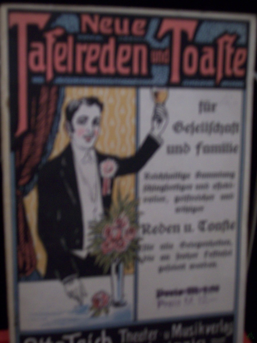 Product image 1 of the product “Neue Tafelreden und Toaste für Gesellschaft und Familie : Reichh. Sammlung schlagfertiger... Reden u. Toaste... ”