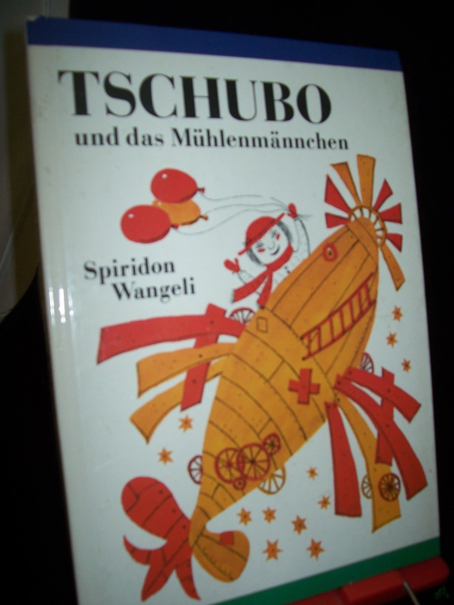 Artikelbild 1 des Artikels “Tschubo und das Mühlenmännchen / Spiridon Wangeli. [Aus d. Russ. von Helga Thiele] “