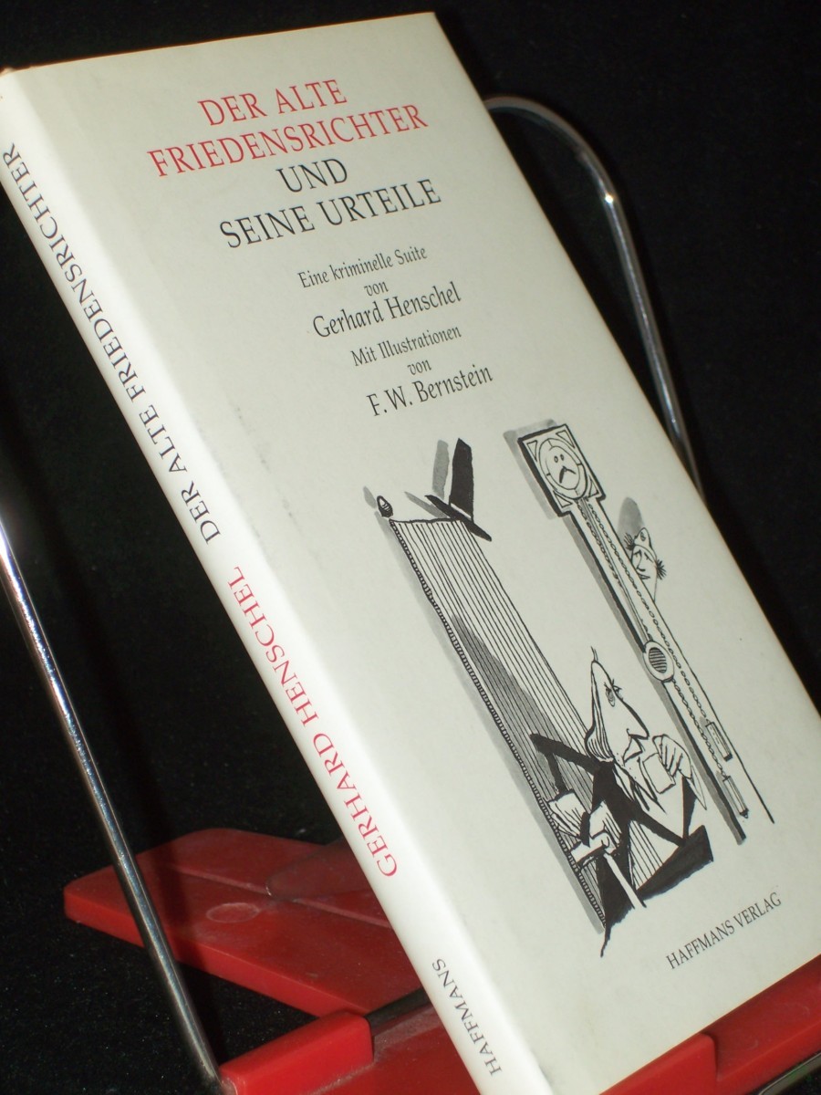 Product image 1 of the product “Der alte Friedensrichter und seine Urteile : eine kriminelle Suite / Gerhard Henschel. Mit Ill. von F. W. Bernstein ”