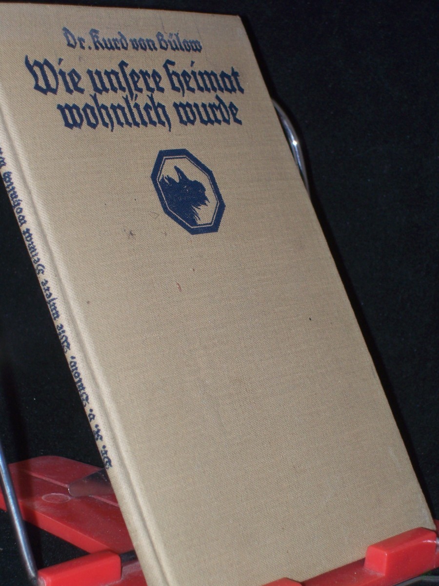Product image 1 of the product “Wie unsere Heimat wohnlich wurde / Kurd von Bülow ”