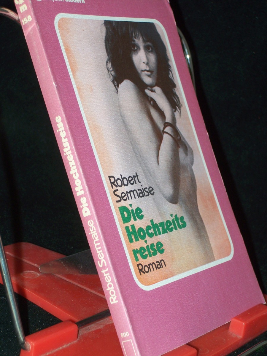 Artikelbild 1 des Artikels “Die Hochzeitsreise : Roman / Robert Sermaise. [Dt. Übers. von Helmuth Leonhardt] “