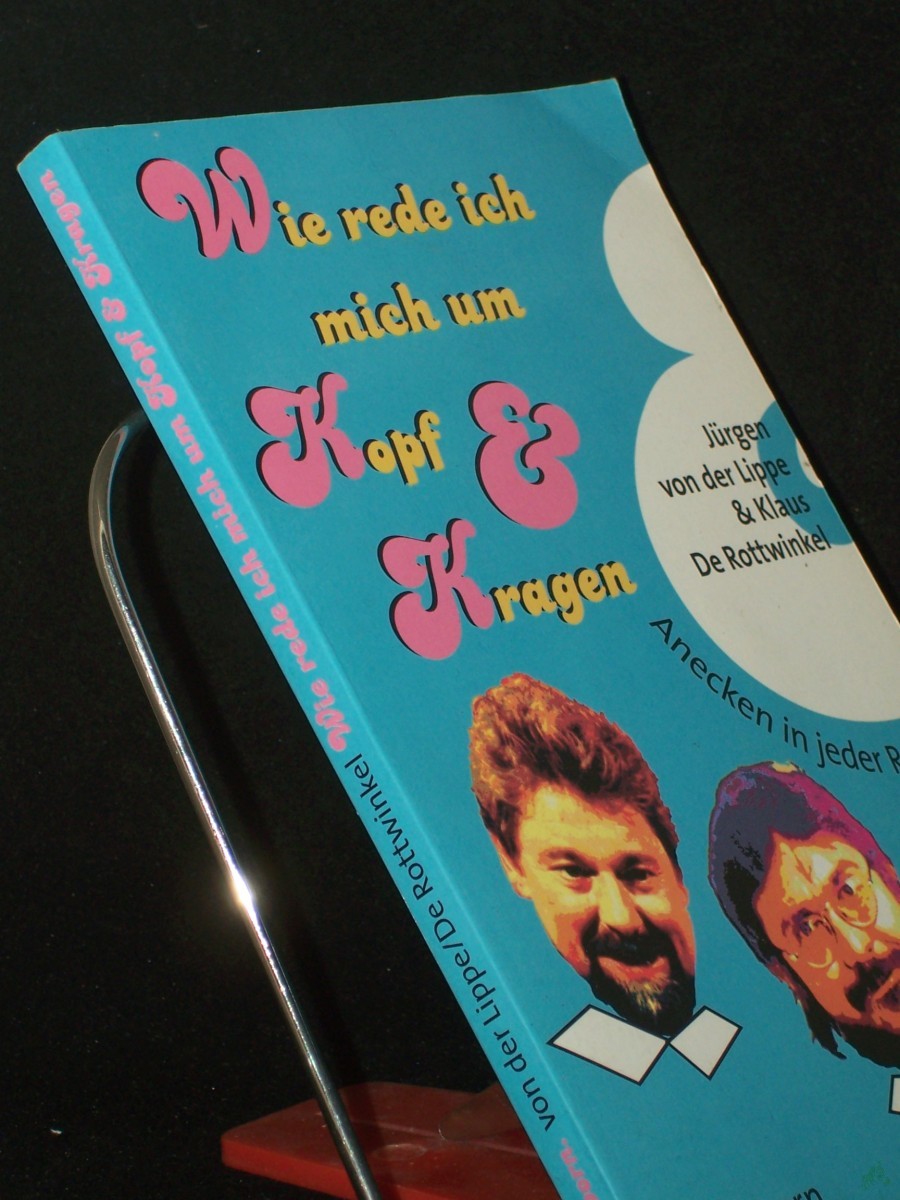 Artikelbild 1 des Artikels “So reden Sie sich um Kopf und Kragen : anecken in jeder Runde / Jürgen von der Lippe und Klaus de Rottwinkel “