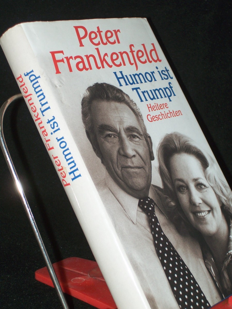Artikelbild 1 des Artikels “Humor ist Trumpf : heitere Geschichten / Peter Frankenfeld. Hrsg. von Lonny Kellner-Frankenfeld “