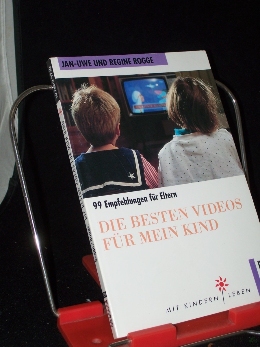 Product image 1 of the product “Die besten Videos für mein Kind : 99 Empfehlungen für Eltern / Jan-Uwe Rogge/Regine Rogge. Mit Ill. von Uwe Schildmeier ”
