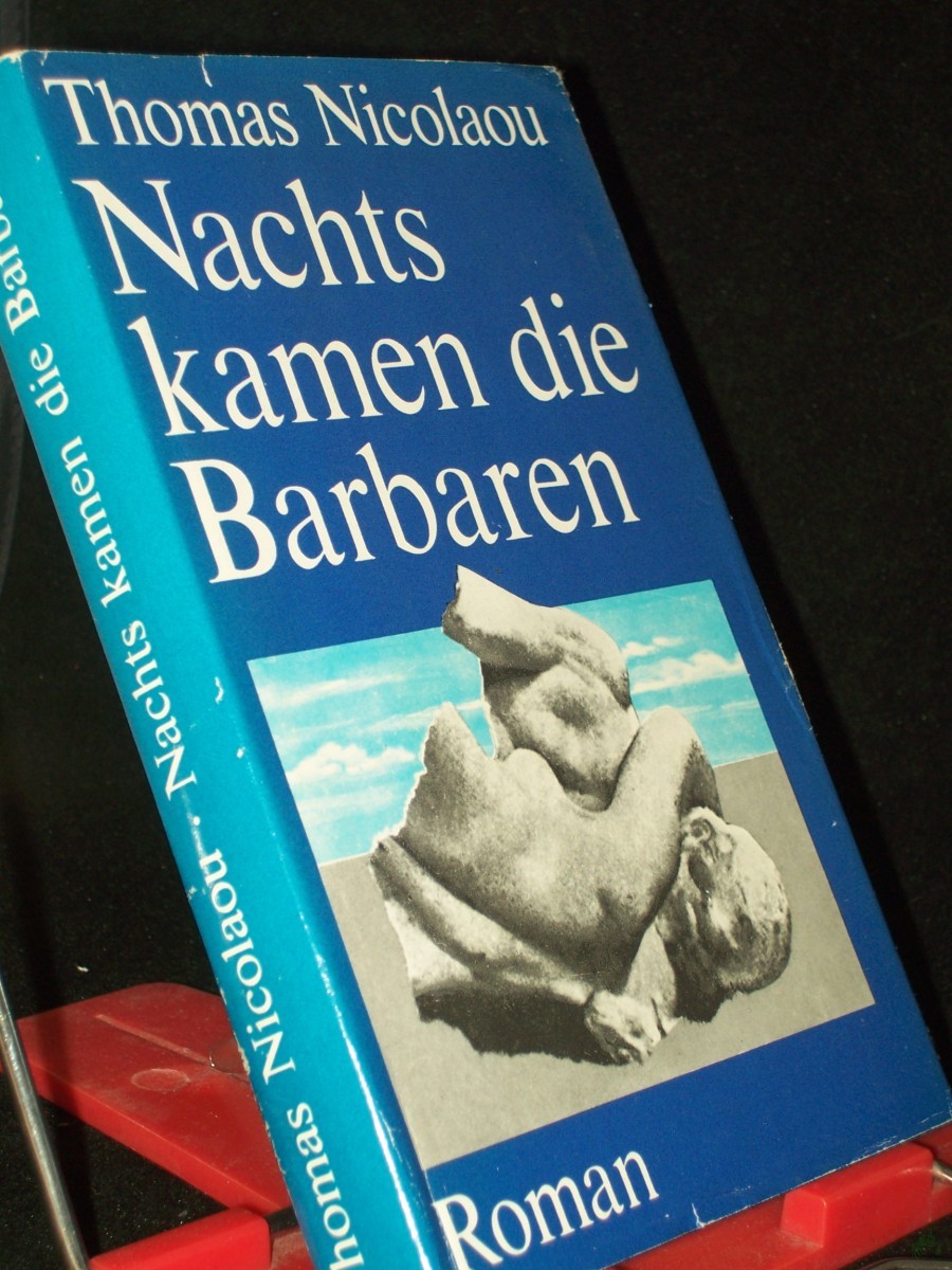 Product image 1 of the product “Nachts kamen die Barbaren : Roman / Thomas Nicolaou ”