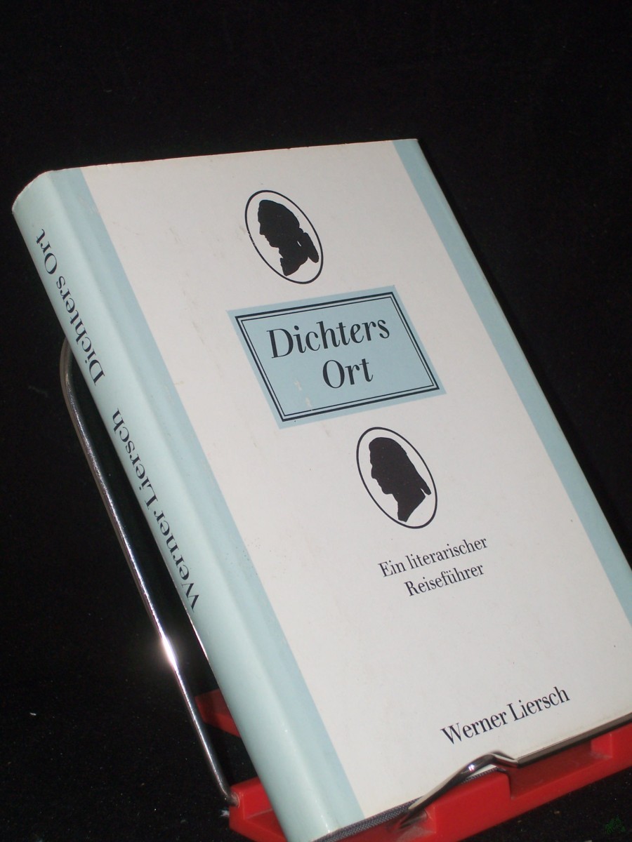 Artikelbild 1 des Artikels “Dichters Ort : e. literar. Reiseführer / Werner Liersch “