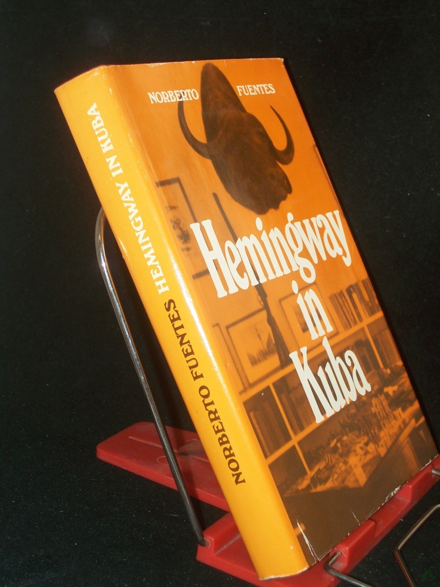 Artikelbild 1 des Artikels “Hemingway in Kuba / Norberto Fuentes. Dt. von Andreas Klotsch. [Mit e. Vorw. von Gabriel García Márquez] “