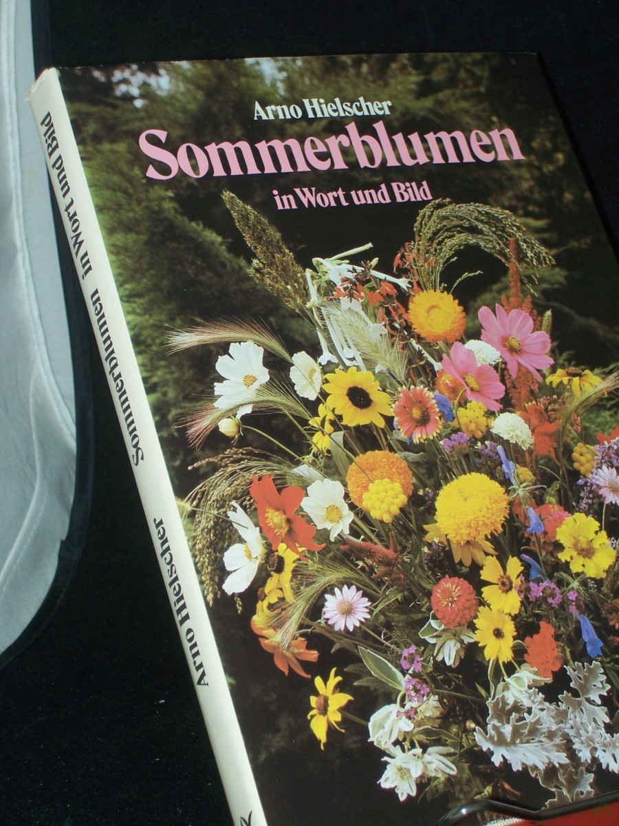 Artikelbild 1 des Artikels “Sommerblumen in Wort und Bild / Arno Hielscher. [Titel- u. Pflanzenfotos: Volker Hielscher. Samenfotos: Kurt Brückner. Zeichn.: Ernst Halwass] “