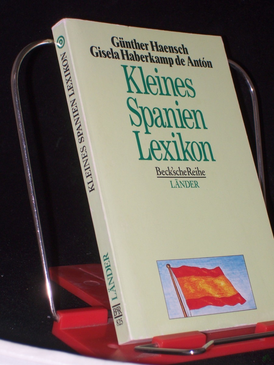 Product image 1 of the product “Kleines Spanien-Lexikon : Wissenswertes über Land und Leute / Günther Haensch ; Gisela Haberkamp de AntÃ³n ”