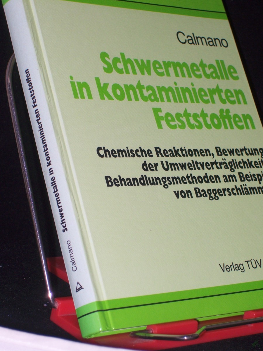 Artikelbild 1 des Artikels “Schwermetalle in kontaminierten Feststoffen : chemische Reaktionen, Bewertung der Umweltverträglichkeit, Behandlungsmethoden am Beispiel von Baggerschlämmen / Wolfgang Calmano “