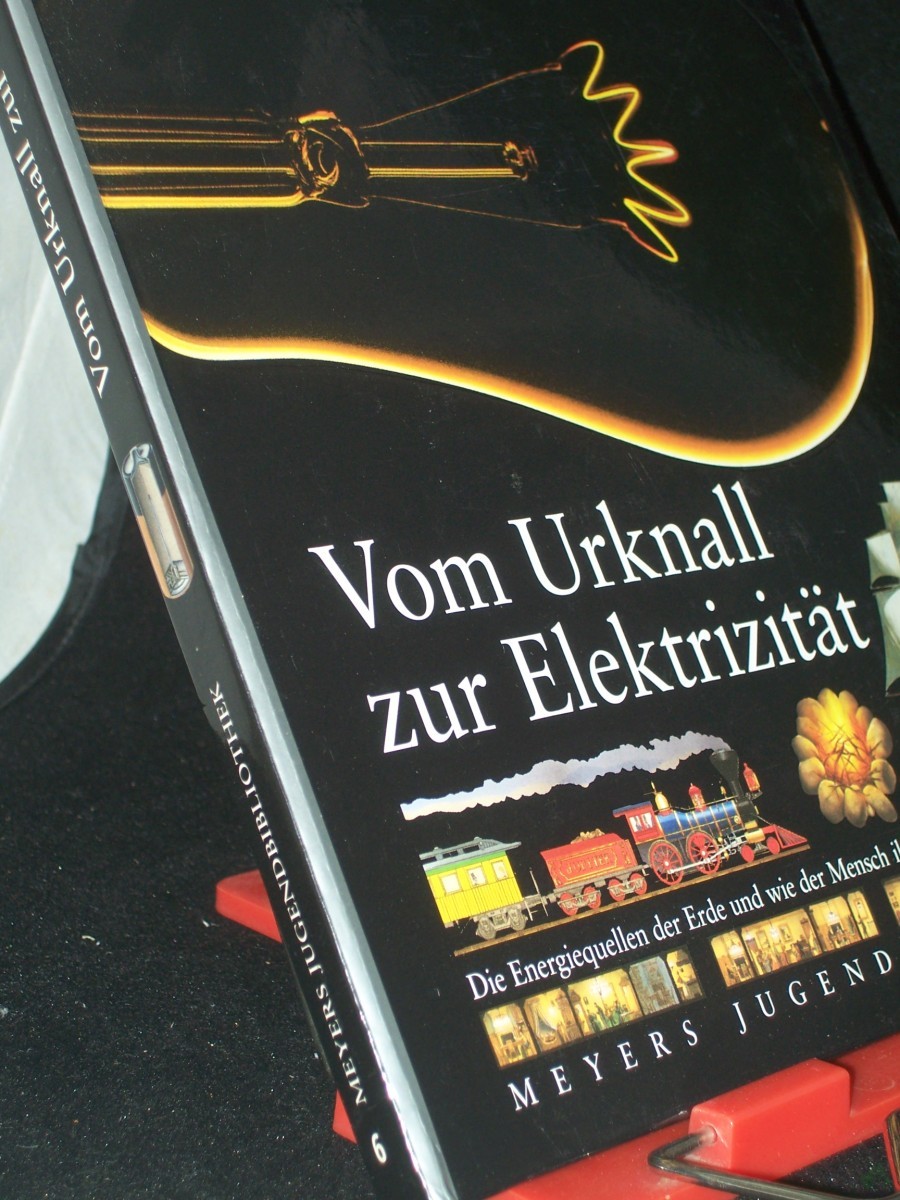 Artikelbild 1 des Artikels “Vom Urknall zur Elektrizität : die Energiequellen der Erde und wie der Mensch ihre Kraft zu nutzen verstand / [Übers. und dt. Bearb. Hans Peter Thiel ; Marcus Würmli. Red. Irmingard Seidel] “
