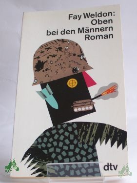 Product image 1 of the product “Oben bei den Männern : Roman / Fay Weldon. Dt. von Elfriede Fuchs ”
