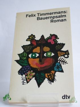 Product image 1 of the product “Bauernpsalm : Roman / Felix Timmermans. Aus d. Fläm. übertr. von Peter Mertens ”