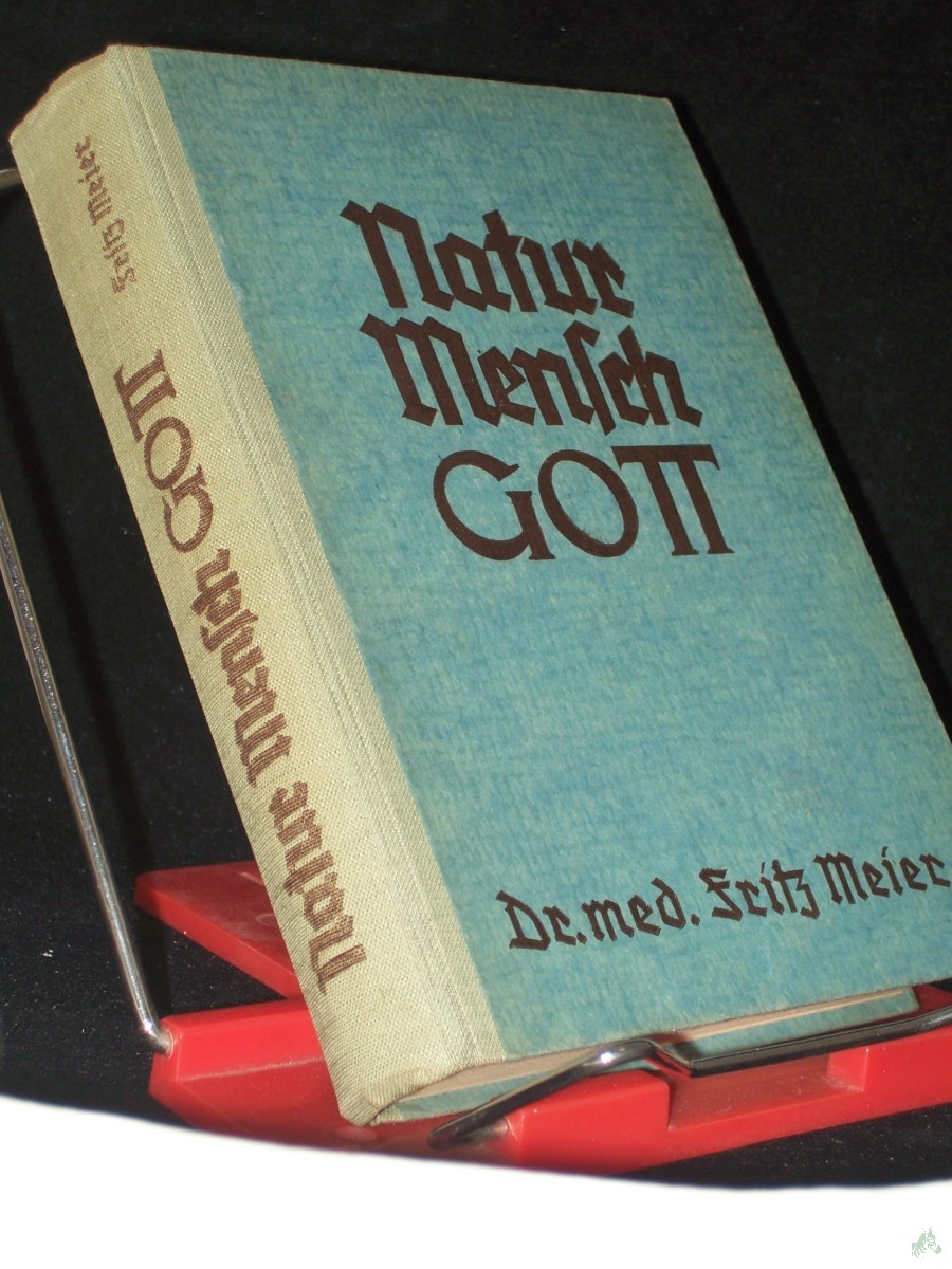 Product image 1 of the product “Natur, Mensch, Gott : Wie ein Arzt u. Christ d. Welt ansieht / Fritz Meier ”