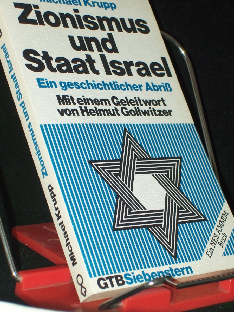 Product image 1 of the product “Zionismus und Staat Israel : e. geschichtl. Abriss / Michael Krupp. Mit e. Geleitw. von Helmut Gollwitzer ”