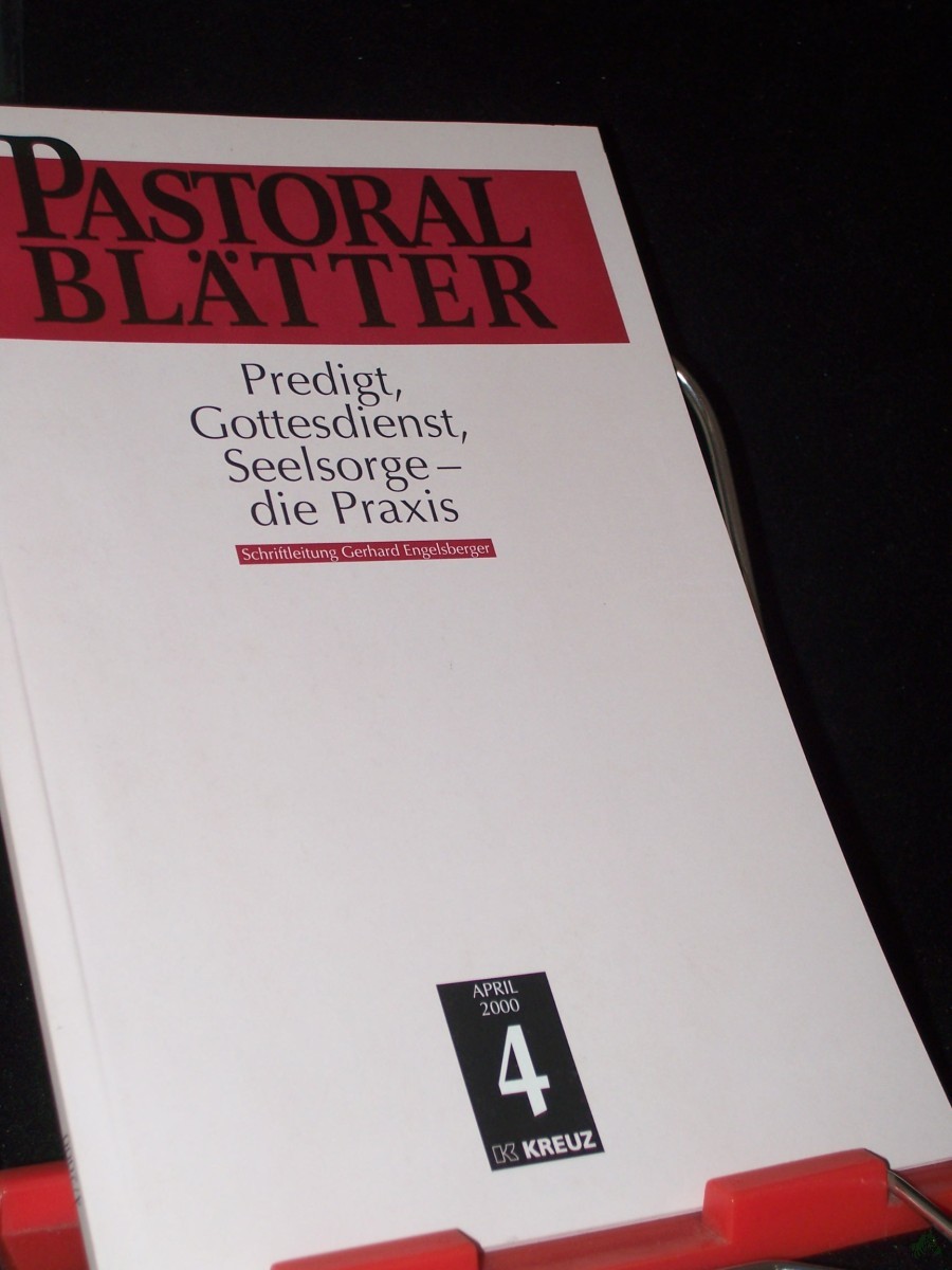 Artikelbild 1 des Artikels “4/2000, Pastoralblätter : Predigt, Gottesdienst, Seelsorge, die Praxis “