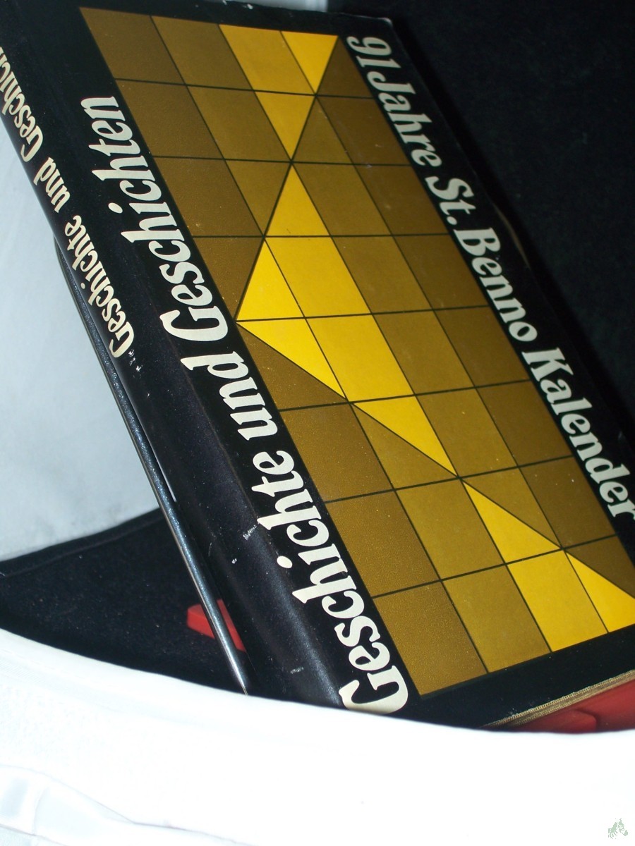 Product image 1 of the product “Geschichte und Geschichten : 91 Jahre St. Benno-Kalender / [hrsg. von Marianne Seewald] ”