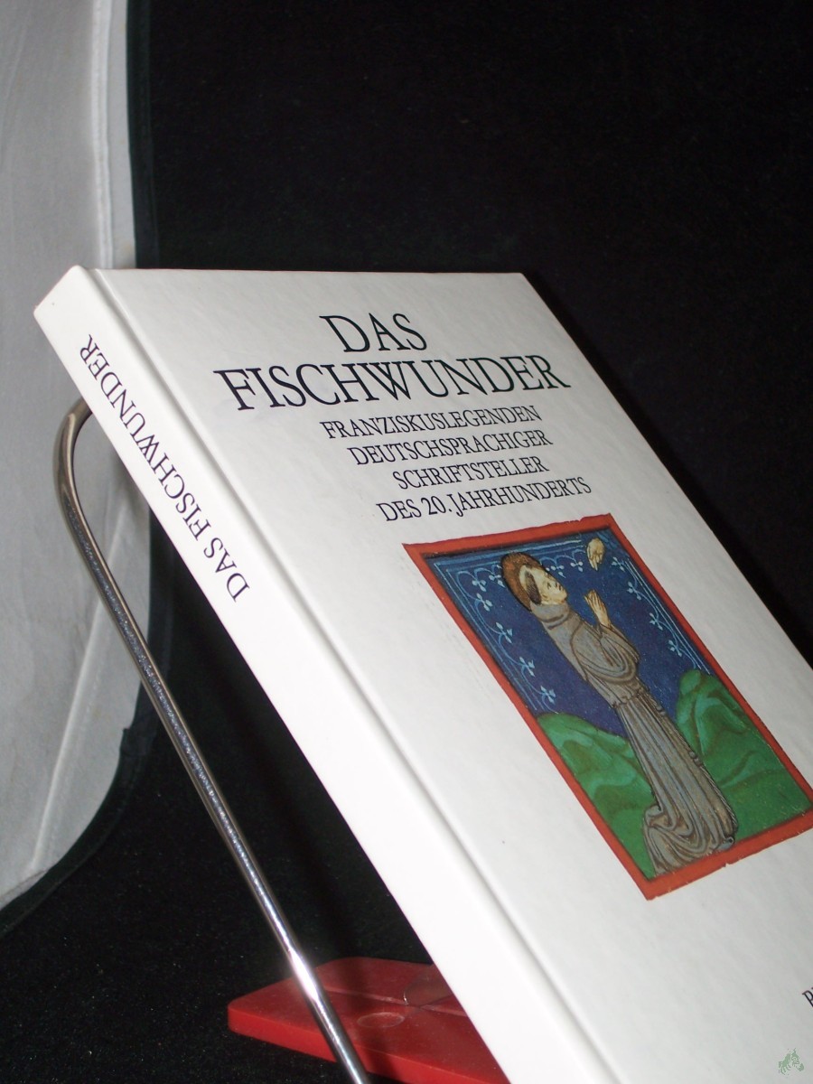 Artikelbild 1 des Artikels “Das Fischwunder : Franziskuslegenden deutschsprachiger Schriftsteller des 20. Jahrhunderts / [hrsg. von Jürgen Israel] “