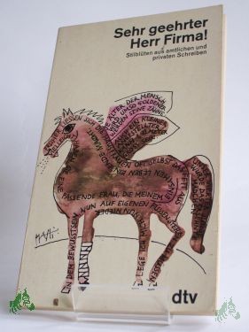 Artikelbild 1 des Artikels “Sehr geehrter Herr Firma! : Stilblüten aus amtl. u. privaten Schreiben / hrsg. von Margit u. Emil Waas “