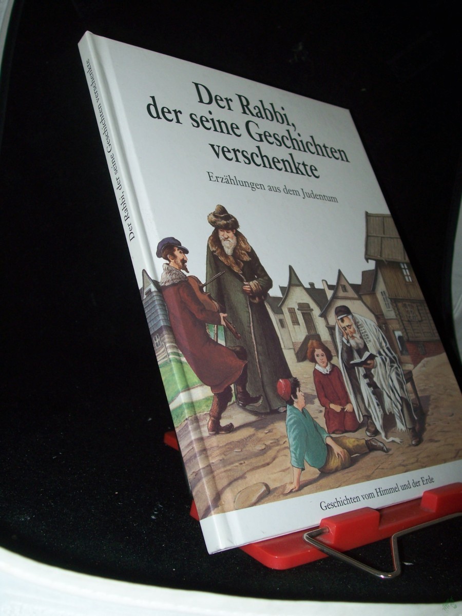 Product image 1 of the product “Der Rabbi, der seine Geschichten verschenkte : eine Erzählung aus dem Judentum / Marc-Alain Quaknin und Dory Rotnemer. Ill. von Nicole Baron... [Übers.: Daniela Nußbaum-Jacob] ”