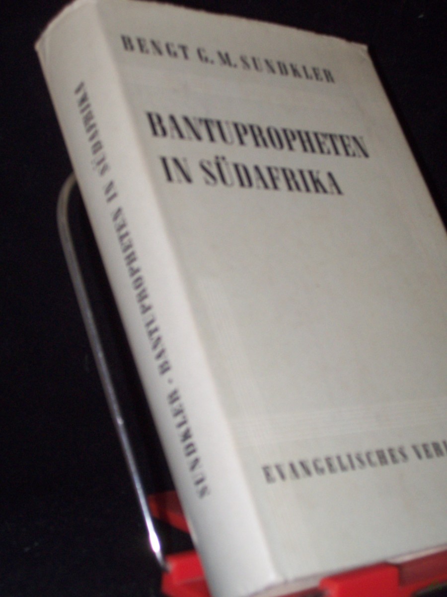 Product image 1 of the product “Bantupropheten in Südafrika / Bengt G. M. Sundkler. [Aus d. Engl. Dt. von Hans Joachim Ruprecht] ”