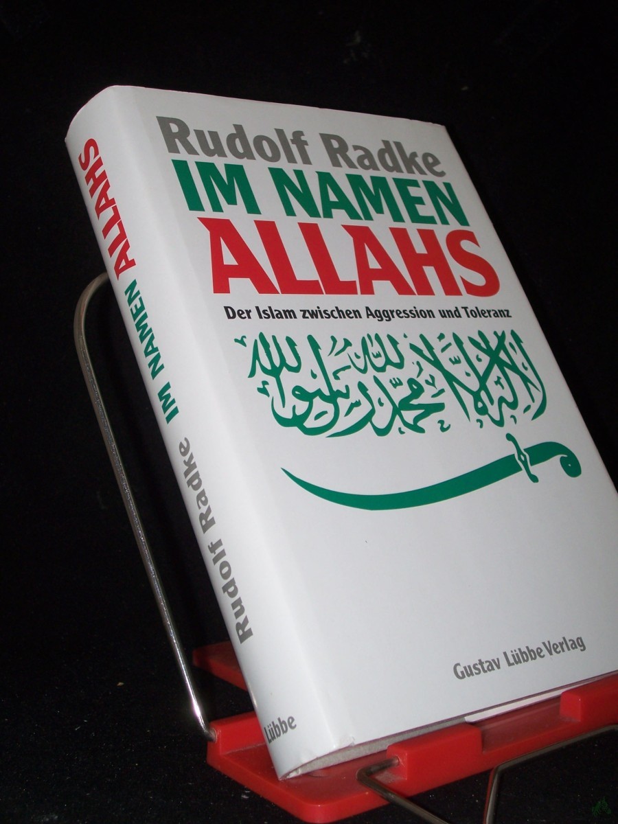 Artikelbild 1 des Artikels “Im Namen Allahs : der Islam zwischen Aggression und Toleranz / Rudolf Radke “