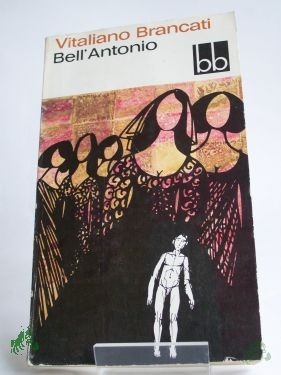 Product image 1 of the product “Bell'Antonio : Roman / Vitaliano Brancati. Aus d. Italien. übers. von Arianna Giachi ”