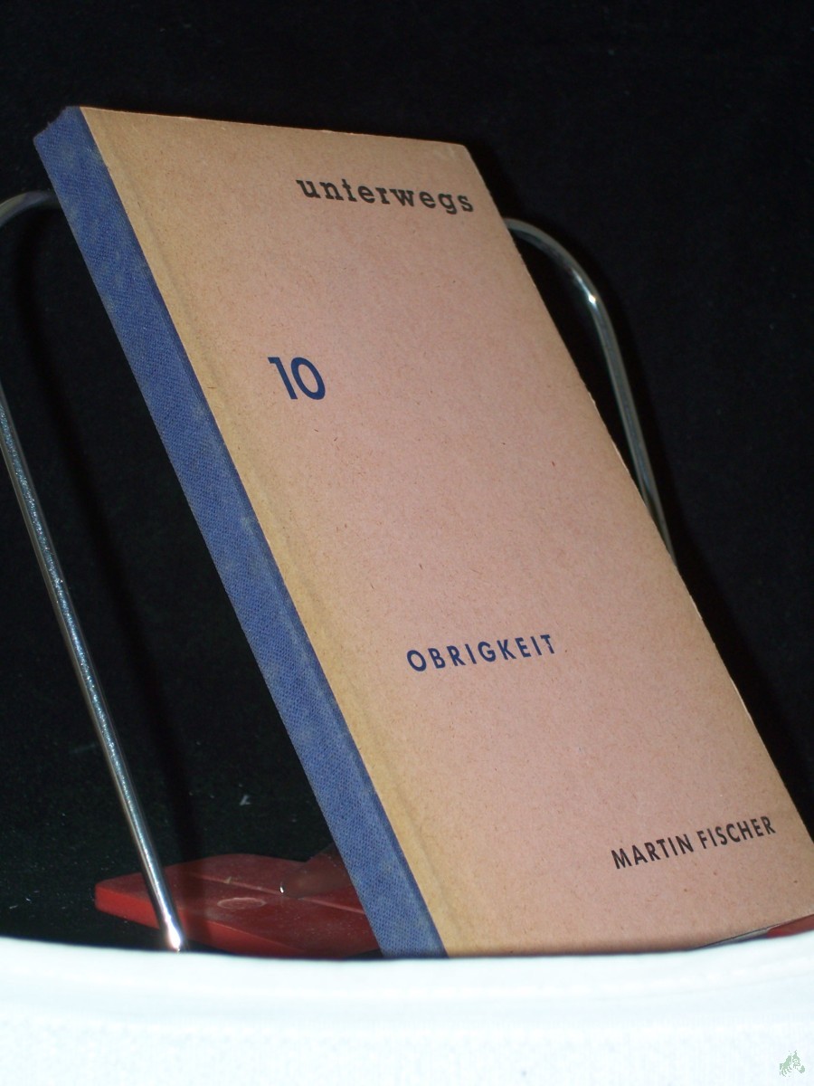 Product image 1 of the product “Obrigkeit : Gustav W. Heinemann zum 60. Geburtstag am 23. Juli 1959 / Martin Fischer ”